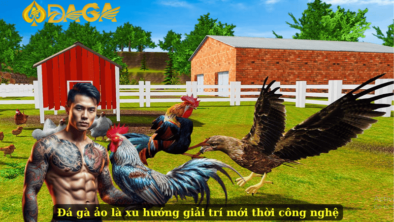 Đá gà ảo là xu hướng giải trí mới thời công nghệ