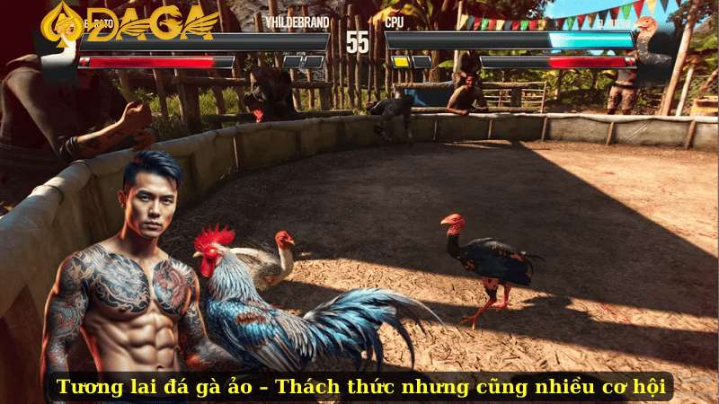 Tương lai đá gà ảo – Thách thức nhưng cũng nhiều cơ hội